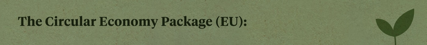 The Circular Economy Package (EU)